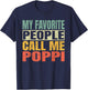 My Favorite People Call Me Poppi Funny Fathers Day Poppi T-Shirt - T-Shirt | Navy