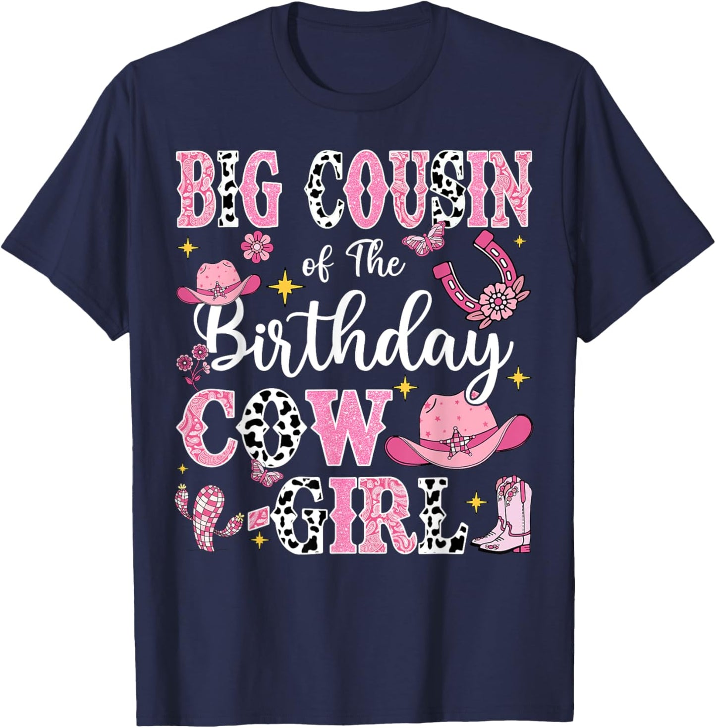 Big Cousin Of The Birthday Cow-Girl Rodeo Cow Girl Birthday T-Shirt - T-Shirt | Navy