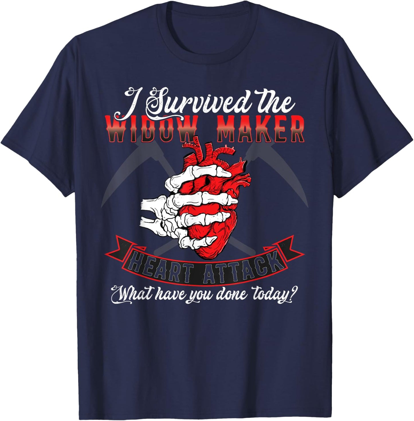 I Survived The Widow Maker Heart Attack Heart Disease T-Shirt - T-Shirt | Navy