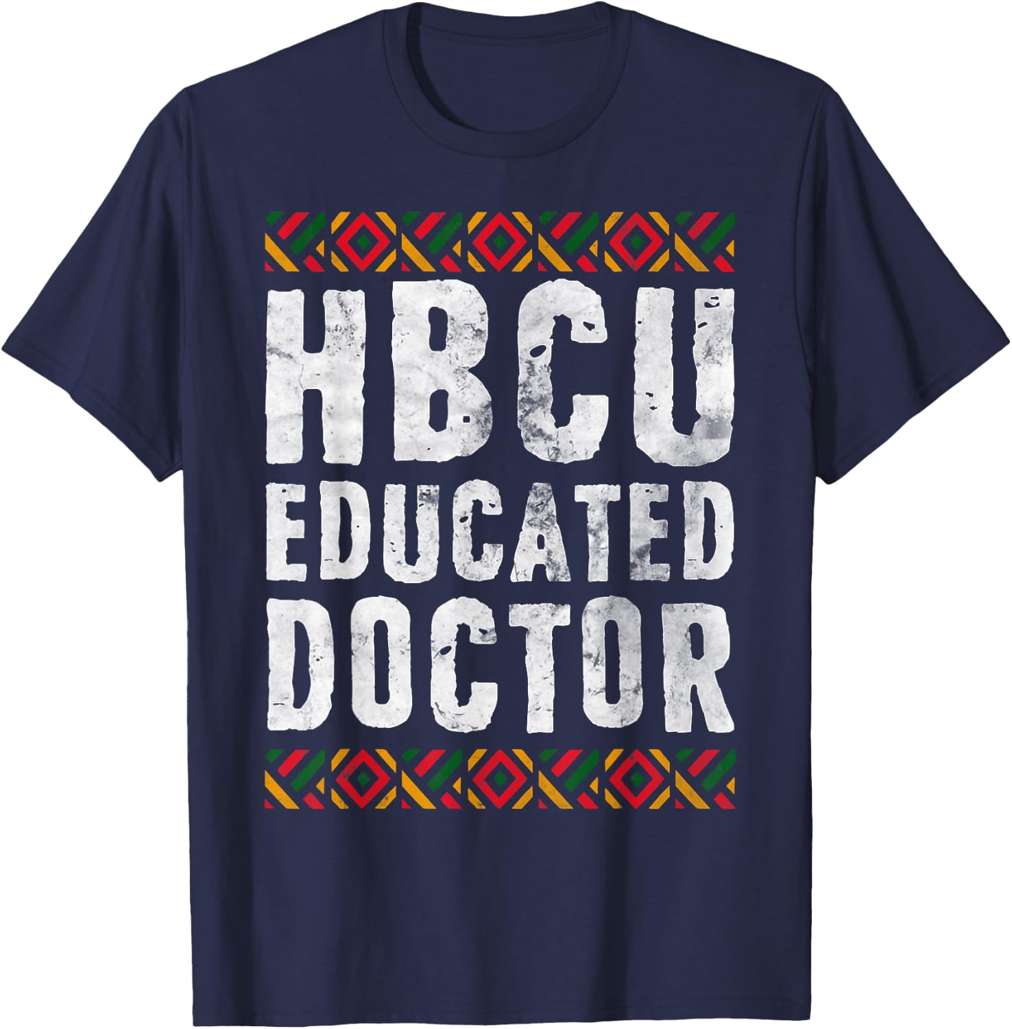 HBCU Educated Doctor Shirt Historical Black College Alumni T-Shirt - T-Shirt | Navy