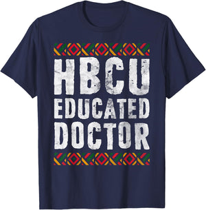 HBCU Educated Doctor Shirt Historical Black College Alumni T-Shirt - T-Shirt | Navy