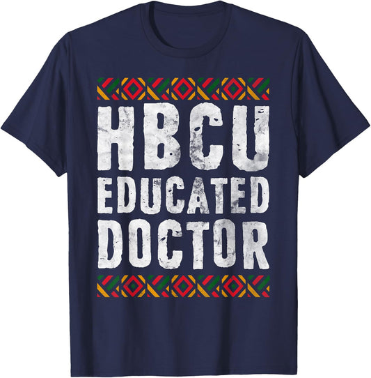 HBCU Educated Doctor Shirt Historical Black College Alumni T-Shirt - T-Shirt | Navy