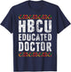 HBCU Educated Doctor Shirt Historical Black College Alumni T-Shirt - T-Shirt | Navy