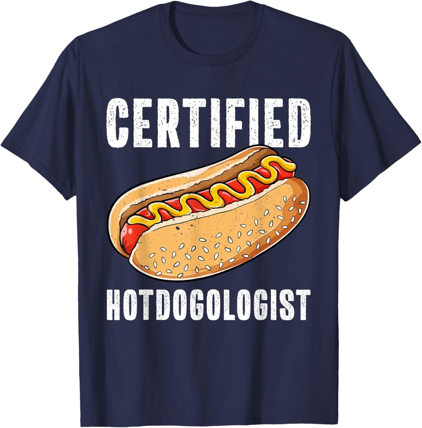 Certified Hotdogologist Funny Sausage Hotdog Lover T-Shirt - T-Shirt | Navy