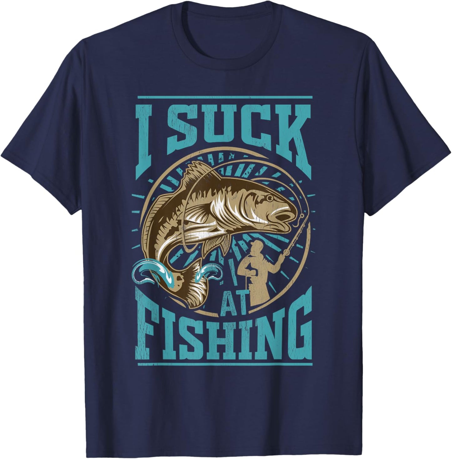 I suck at Fishing Funny Fisherman Angler Bass Fish T-Shirt - T-Shirt | Navy