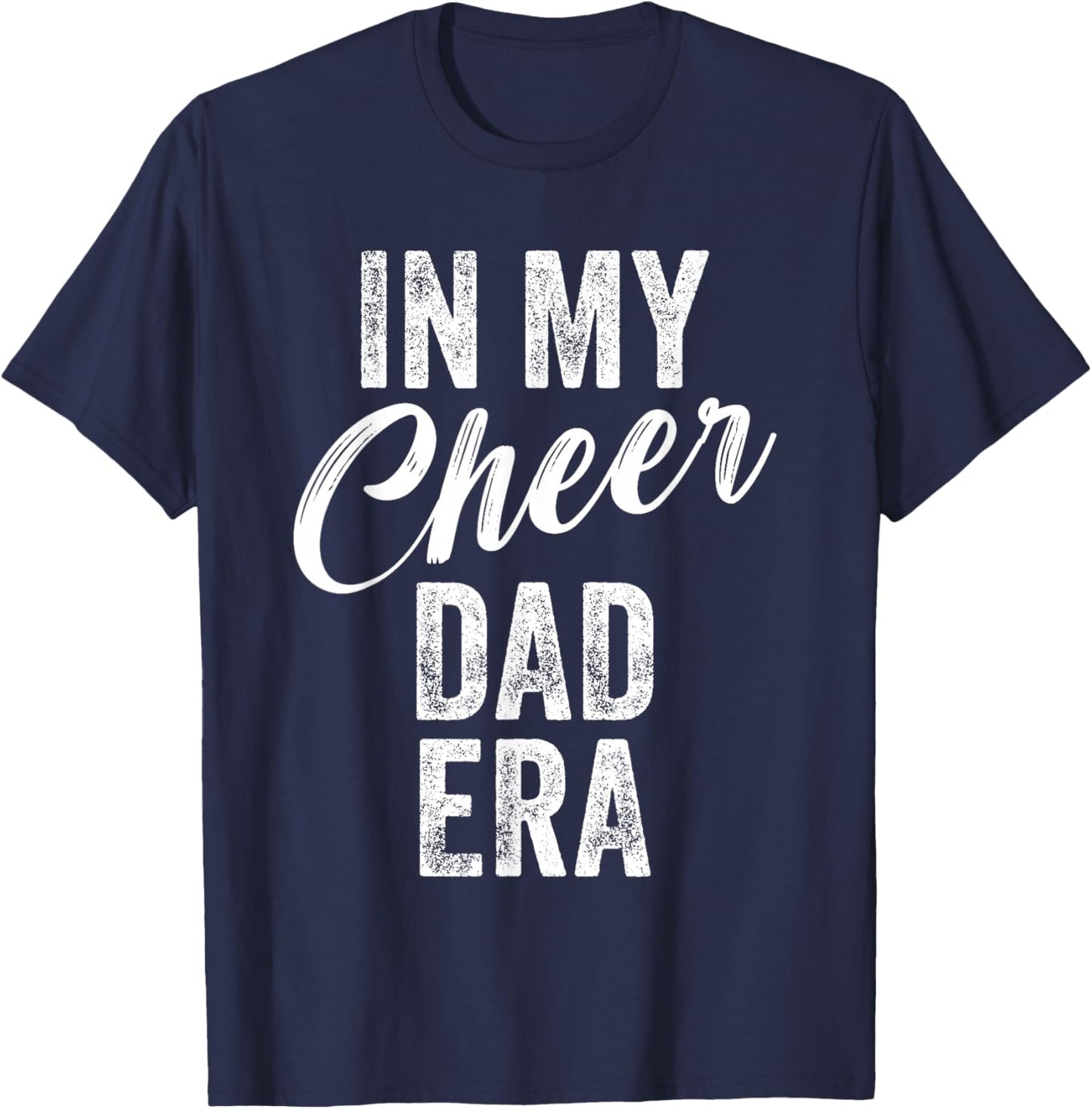 In My Cheer Dad Era Cheer Football Sports Dad Funny T-Shirt - T-Shirt | Navy