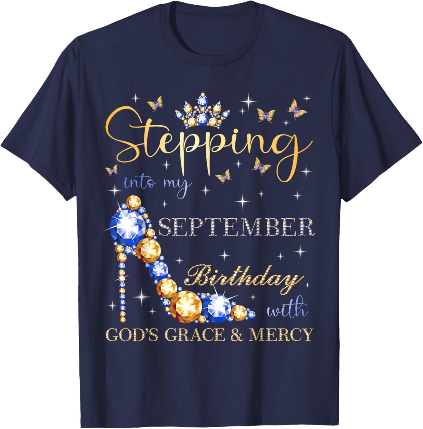 Stepping Into My September Birthday With God's Grace T-Shirt - T-Shirt | Navy