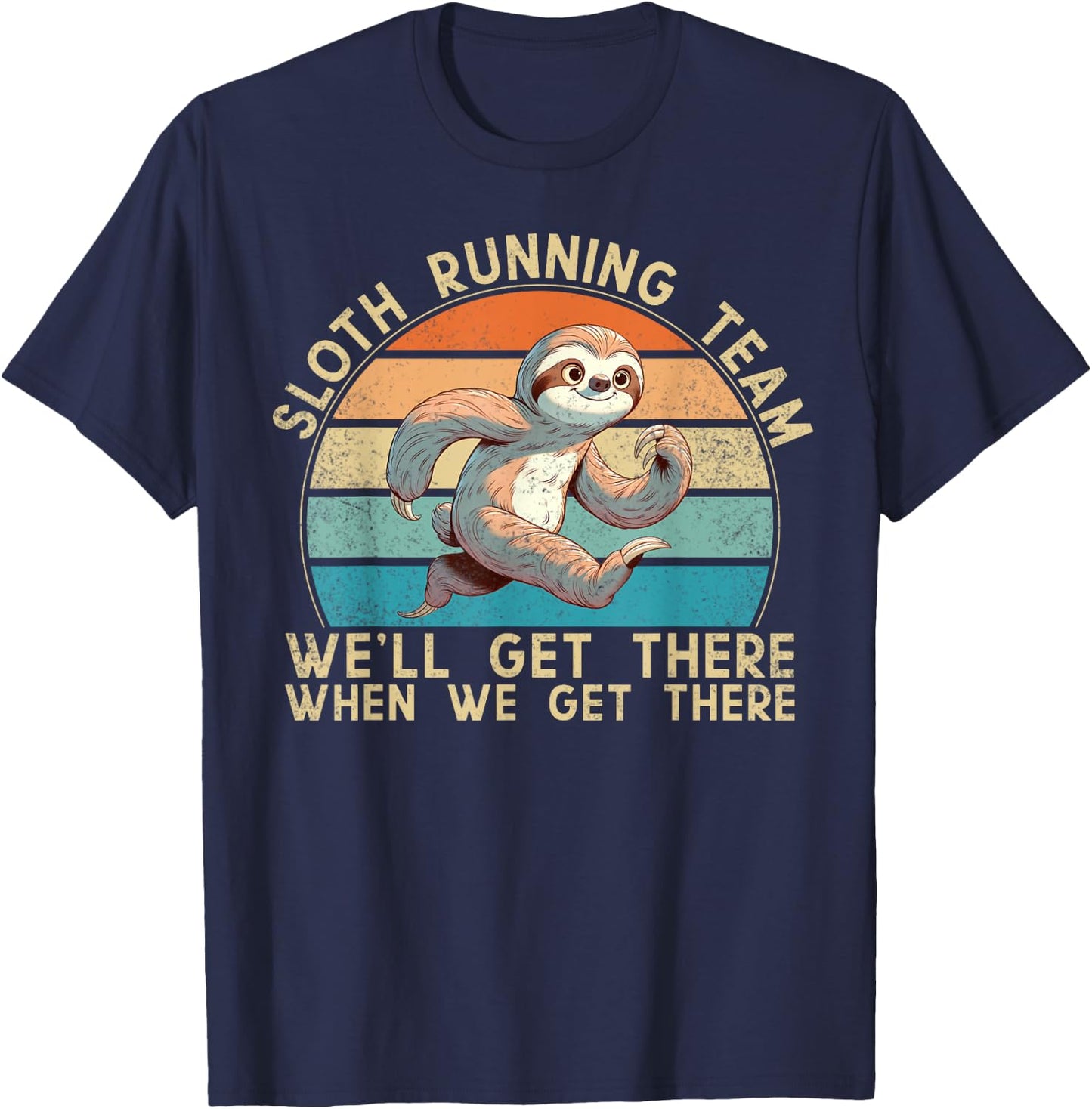Sloth Running Team We'll Get There When We Get There Runner T-Shirt - T-Shirt | Navy
