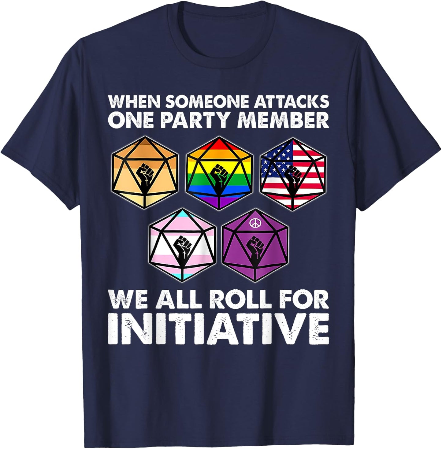 When someone attacks one party member we all roll initiative T-Shirt - T-Shirt | Navy