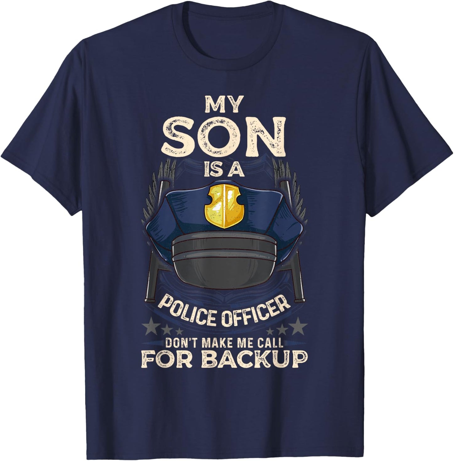My Son Is A Police Officer Proud Police Mom Dad Cop Family T-Shirt - T-Shirt | Navy
