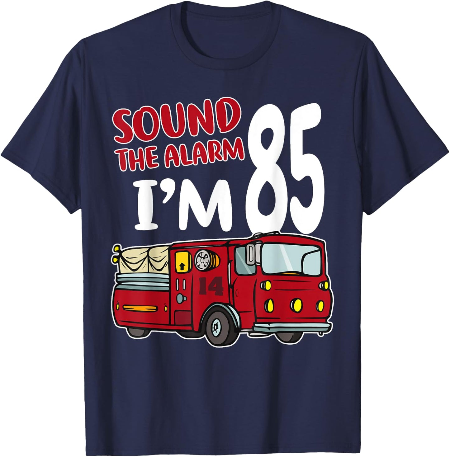 Fire Truck 85th Birthday Fireman Firefighter 85 Year Old T-Shirt - T-Shirt | Navy