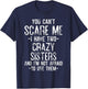 You Can't Scare Me I Have Two Crazy Sisters Funny Brother T-Shirt - T-Shirt | Navy