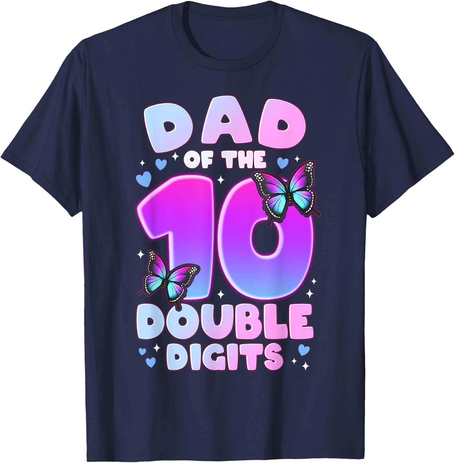 Dad of The Double Digits 10th Birthday Girl Butterfly T-Shirt - T-Shirt | Navy