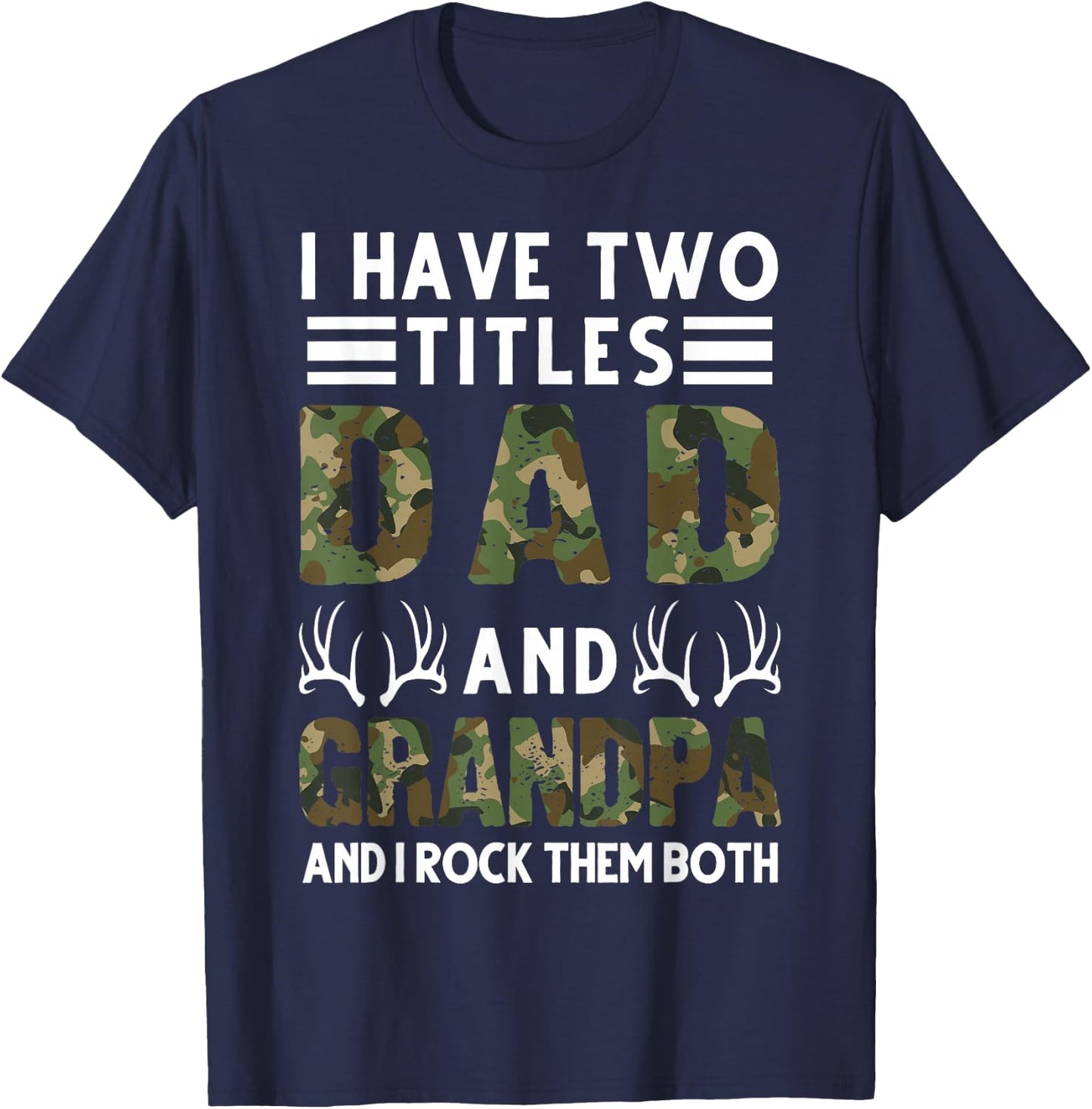 I Have Two Titles Dad and Grandpa Hunting Deer T-Shirt - T-Shirt | Navy
