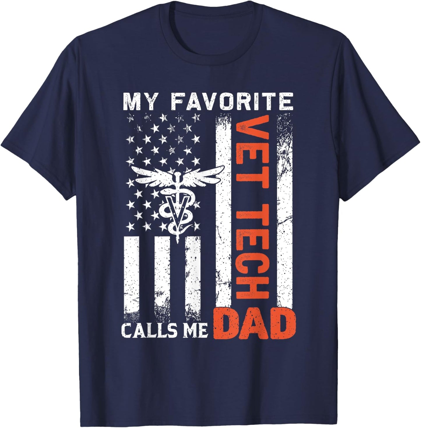 My Favorite Vet Tech Calls Me Dad USA Flag Father's Day T-Shirt - T-Shirt | Navy