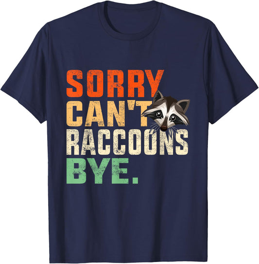 Sorry Can’t Raccoons Bye-Funny Vintage Raccoon Lover Animal T-Shirt - T-Shirt | Navy