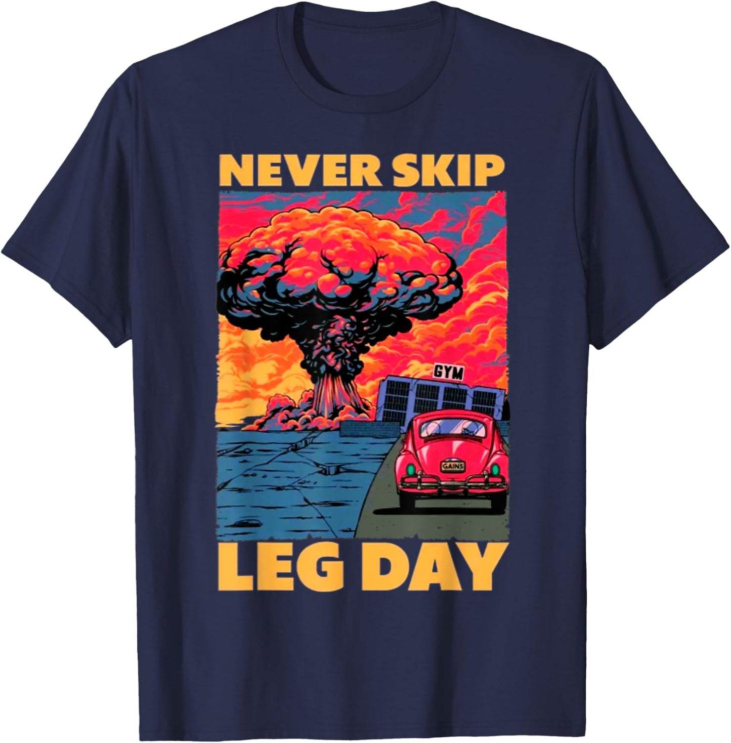 Never Skip Leg Day Weightlifting Bodybuilding Gym Muscle T-Shirt - T-Shirt | Navy