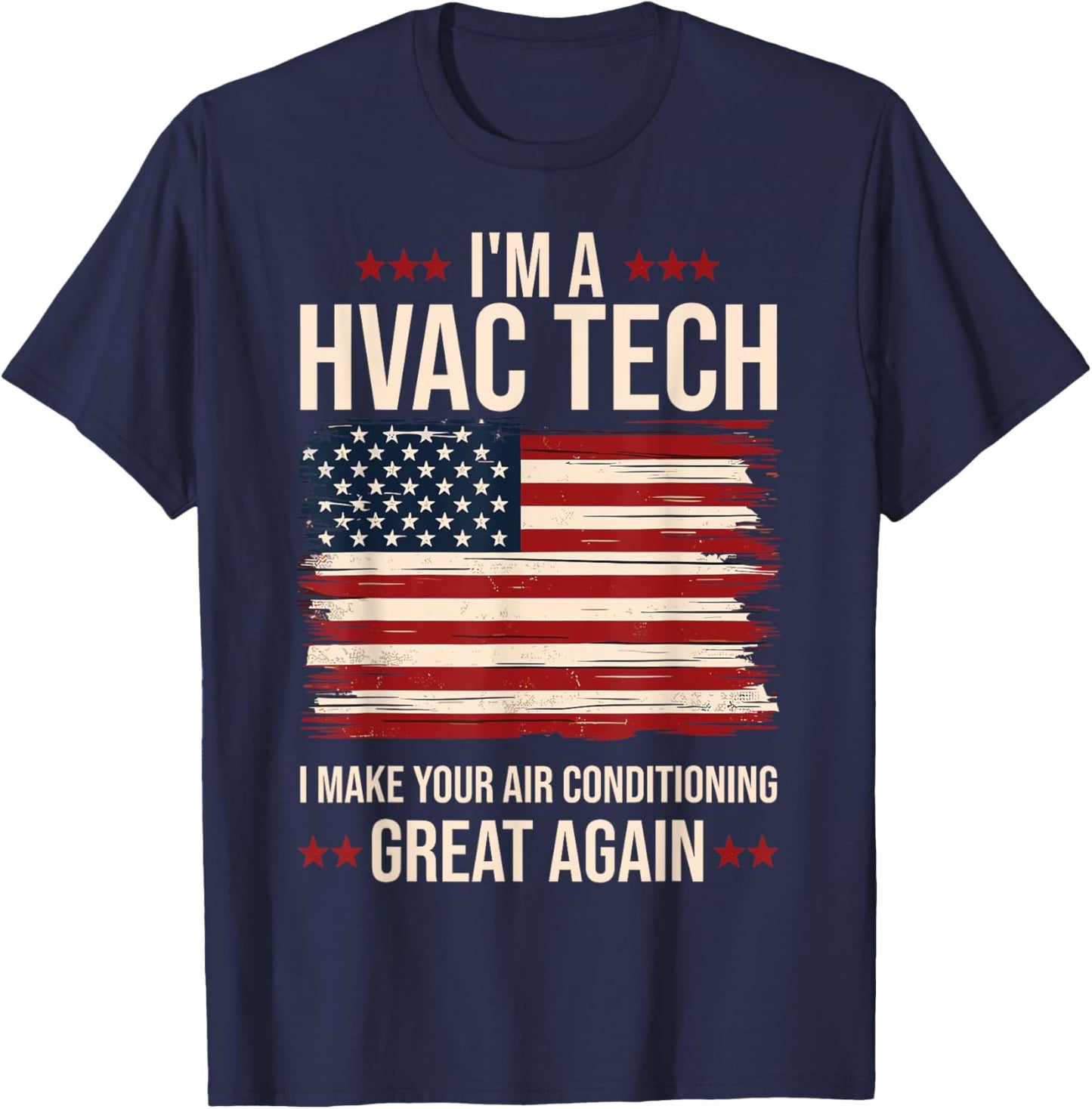Make your Air Conditioning Great Again Funny HVAC Tech T-Shirt - T-Shirt | Navy