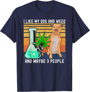 I Like Weed and My Dog and Maybe 3 People gift T-Shirt - T-Shirt | Navy