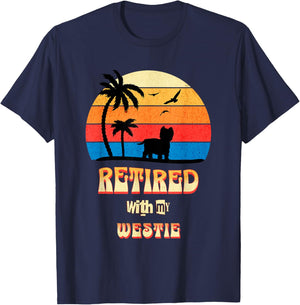 Retired With My Westie Funny Westie Retirement T-Shirt - T-Shirt | Navy