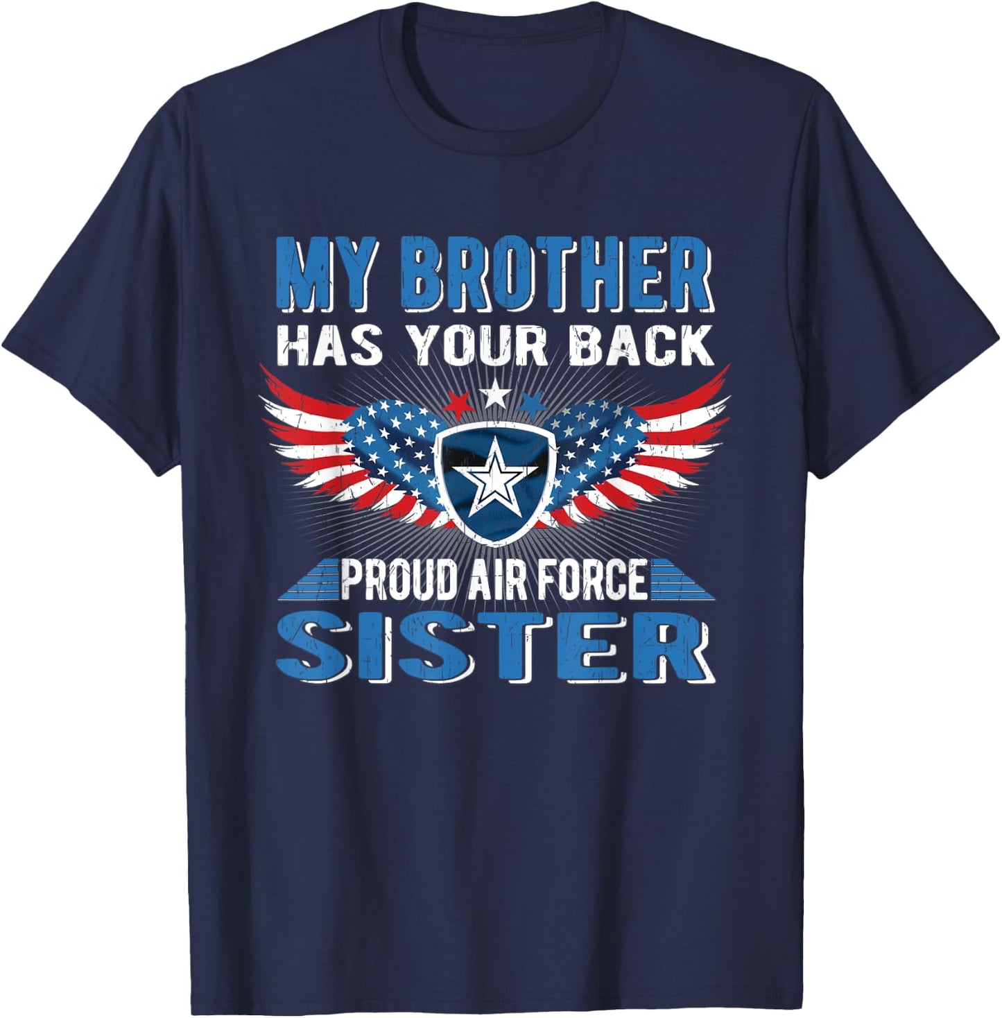 My Brother Has Your Back Proud Air Force Sister Sibling Gift T-Shirt - T-Shirt | Navy