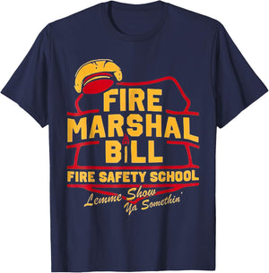 Fire Marshal Bill Safety School Funny Firefighter T-Shirt - T-Shirt | Navy