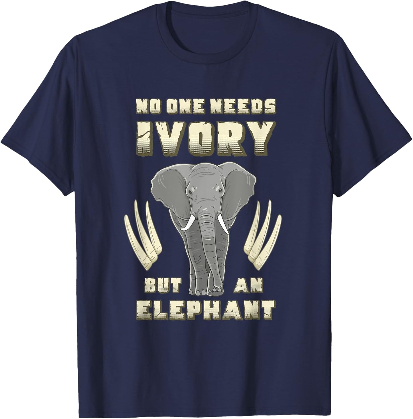 No One Needs Ivory Elephant Awareness Anti Animal Poaching T-Shirt - T-Shirt | Navy