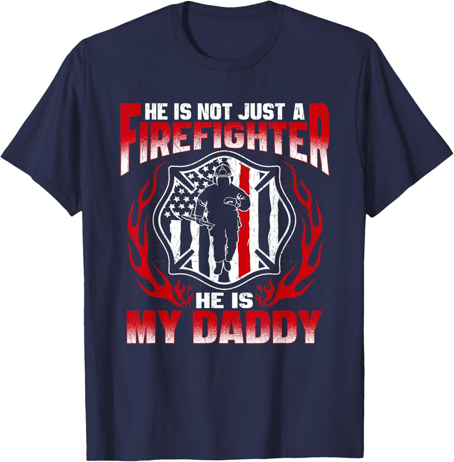 My Daddy is A Firefighter Hero Proud Fire Daughter Son Gift T-Shirt - T-Shirt | Navy