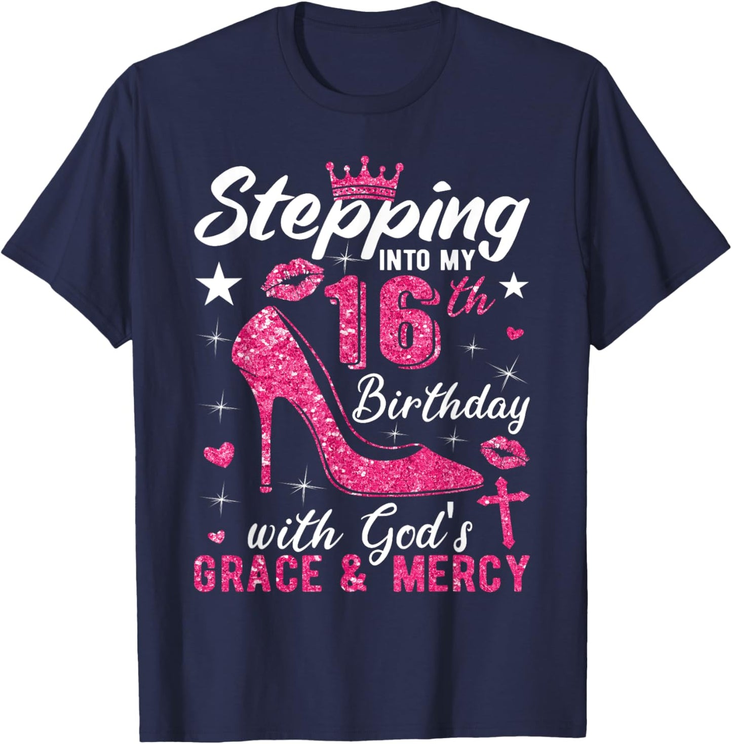 Stepping Into My 16th Birthday With Gods Grace And Mercy T-Shirt - T-Shirt | Navy