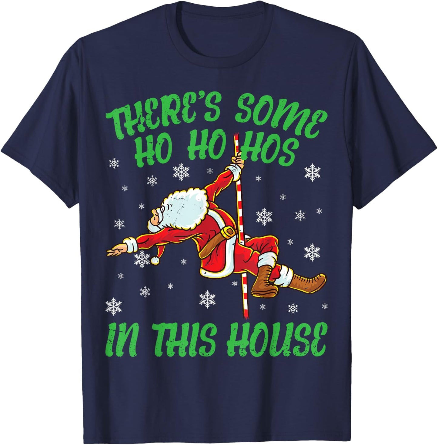 There's Some Ho Ho Hos In This House Santa Claus Pole Dance T-Shirt - T-Shirt | Navy