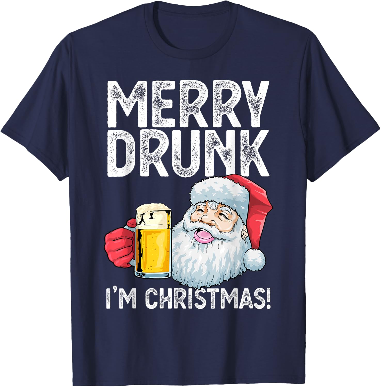 Merry Drunk I'm Christmas Drunk Santa Claus Funny Xmas T-Shirt - T-Shirt | Navy