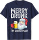 Merry Drunk I'm Christmas Drunk Santa Claus Funny Xmas T-Shirt - T-Shirt | Navy
