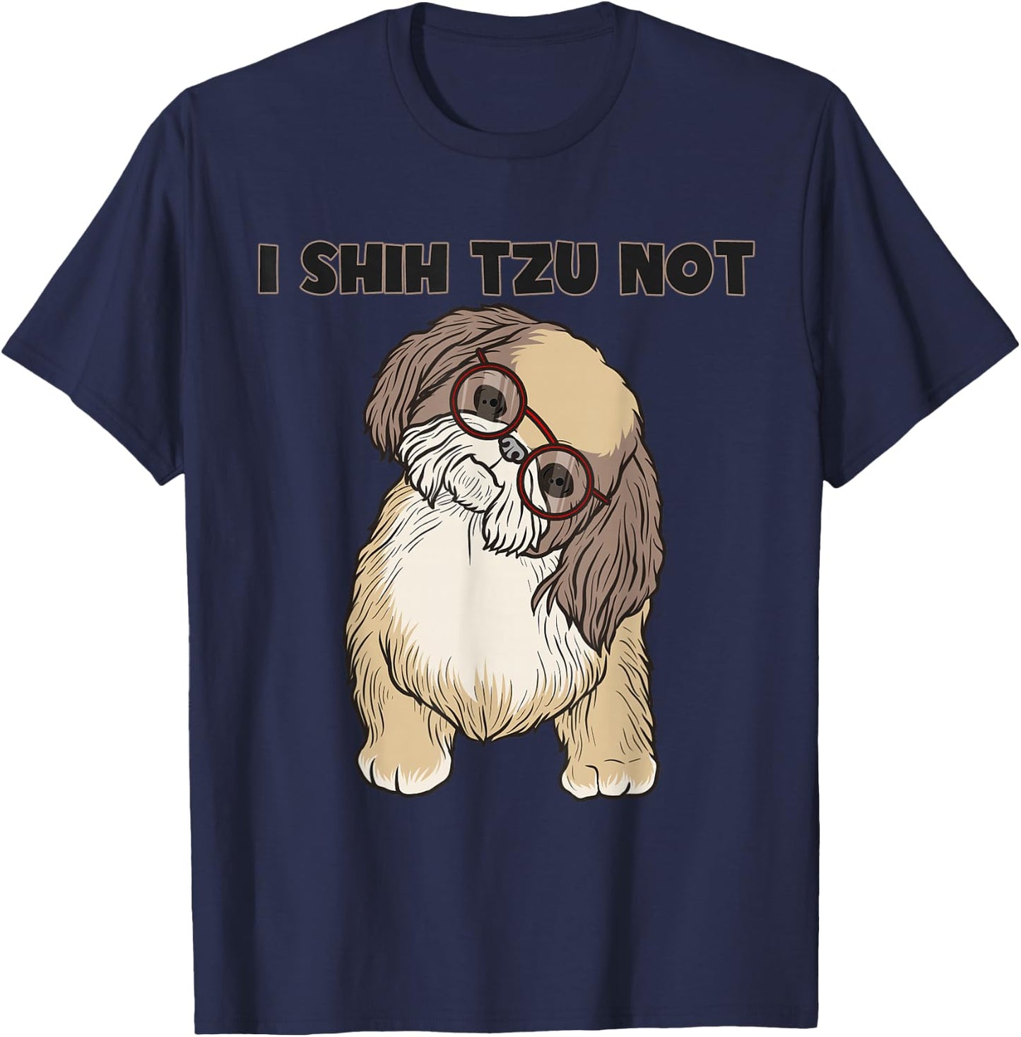 Funny I Shihtzu Not Gift Women Cool Dog Eye Glasses T-Shirt - T-Shirt | Navy