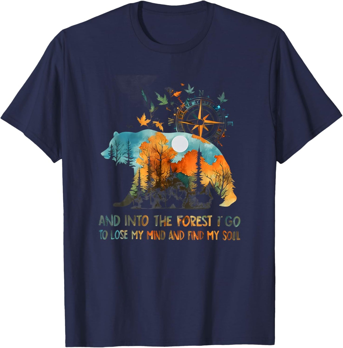 and Into The Forest I Go to Lose My Mind Camping T-Shirt - T-Shirt | Navy