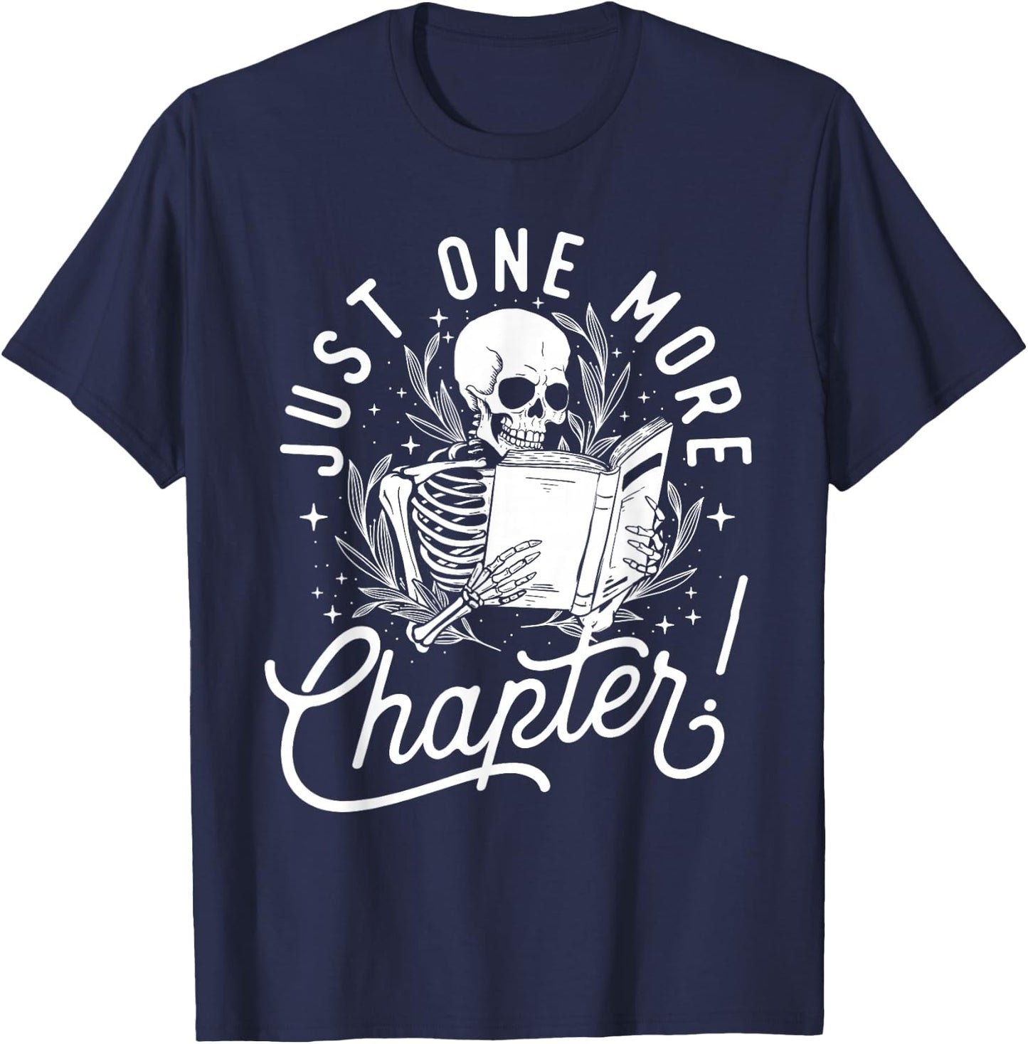 Just One More Chapter - Skeleton Reader Reading Book Lover T-Shirt - T-Shirt | Navy