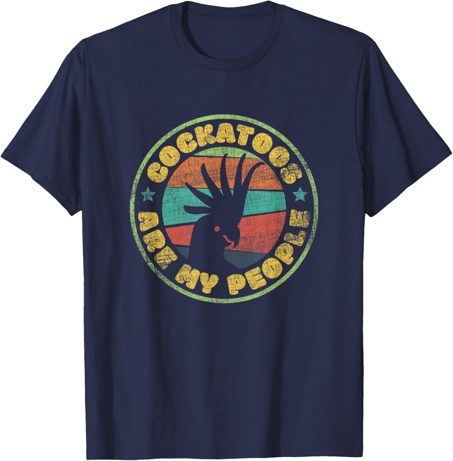 Cockatoos Are My People - Funny Parrot Cockatoo T-Shirt - T-Shirt | Navy