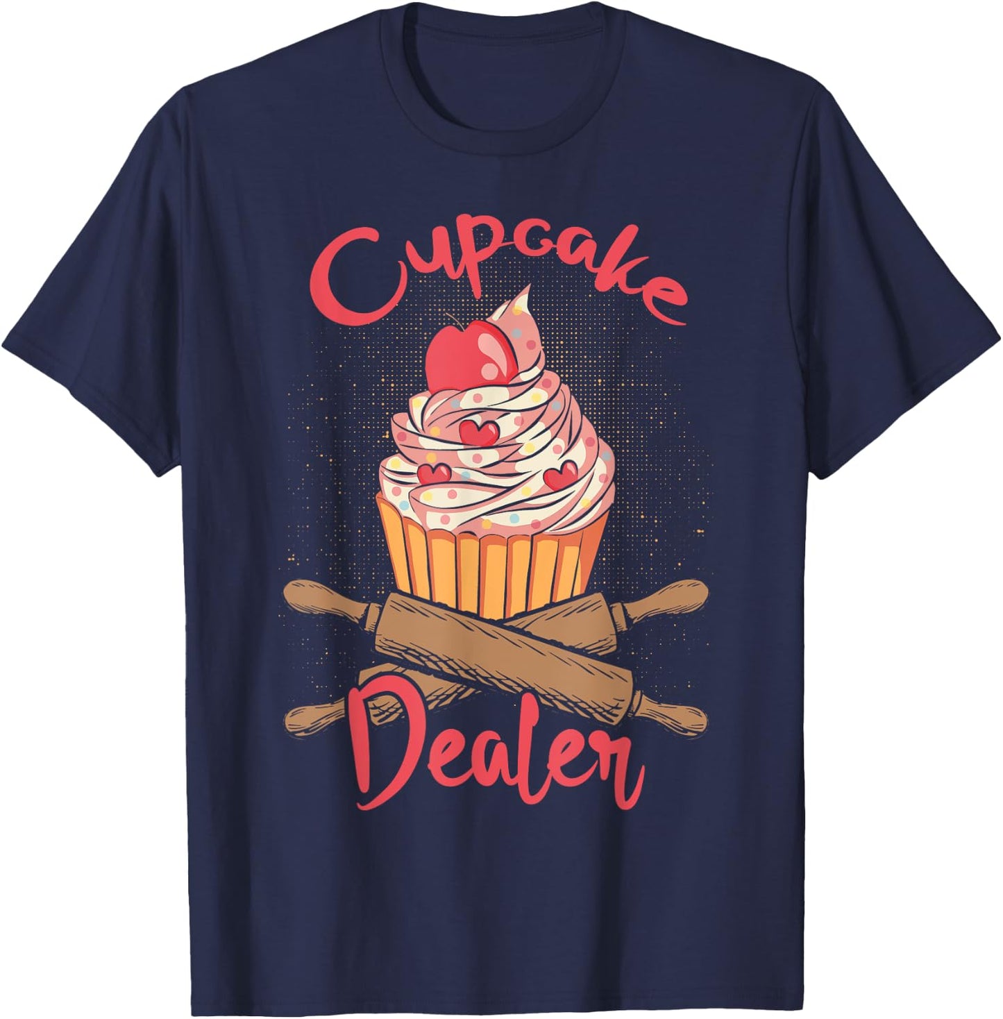 Cupcake Dealer - Funny Cupcake Baker Pastry Baking Giftidea T-Shirt - T-Shirt | Navy