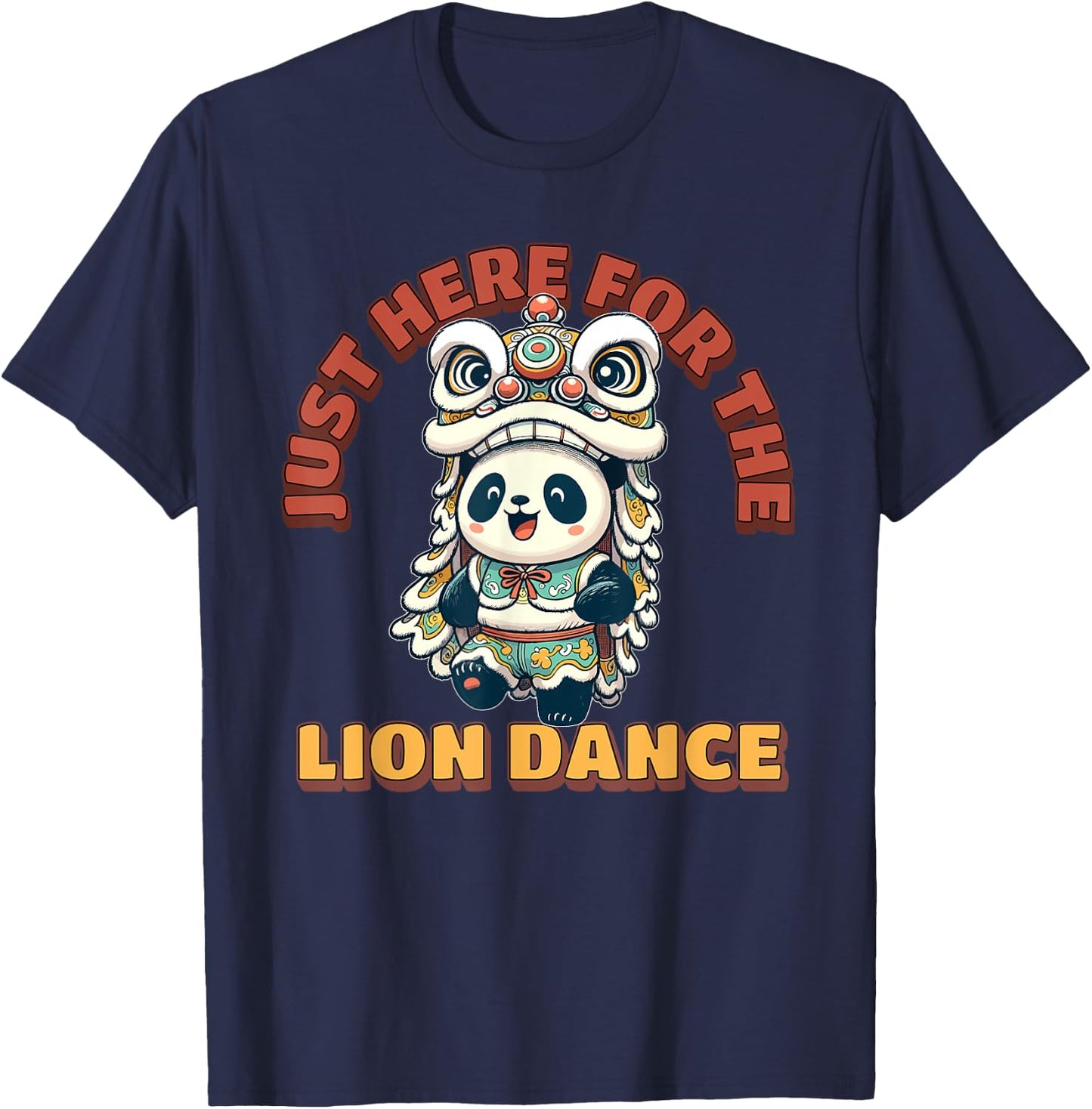 Just Here for the Lion Dance Cute Chinese New Year 2024 T-Shirt - T-Shirt | Navy