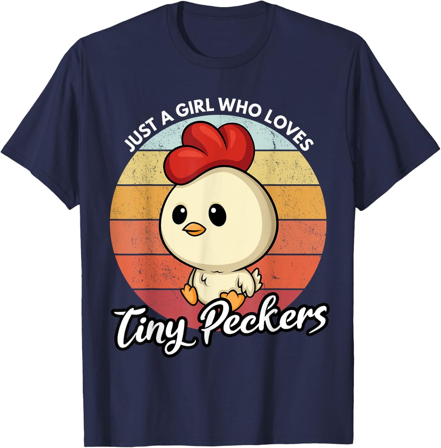 Just A Girl Who Loves Tiny Peckers Funny Chicken Pun T-Shirt - T-Shirt | Navy