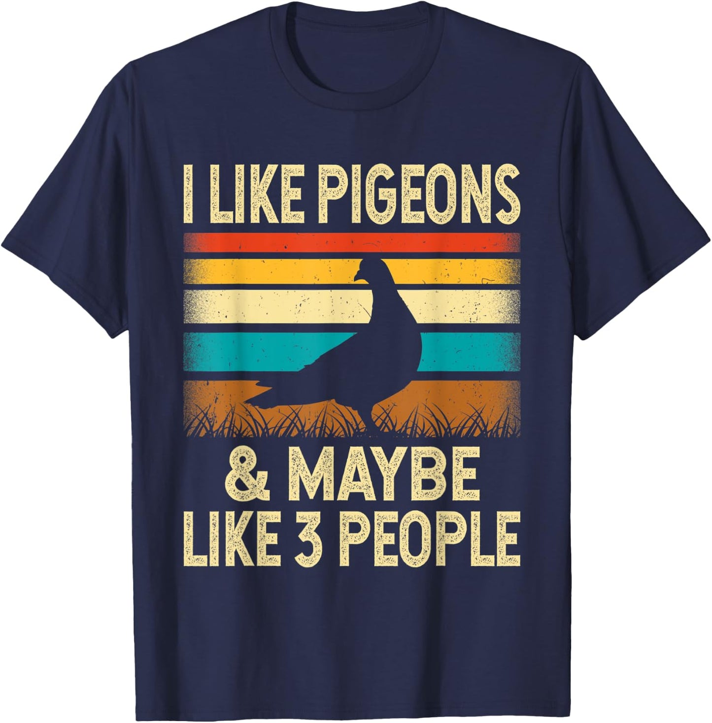 I Like Pigeons & Maybe Like 3 People - Retro Vintage Gift T-Shirt - T-Shirt | Navy
