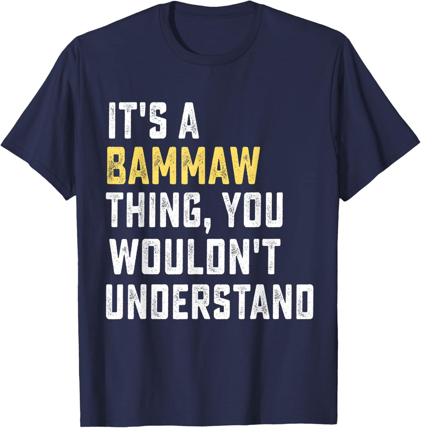 It's a Bammaw Thing, You Wouldn't Understand Gift T-Shirt - T-Shirt | Navy