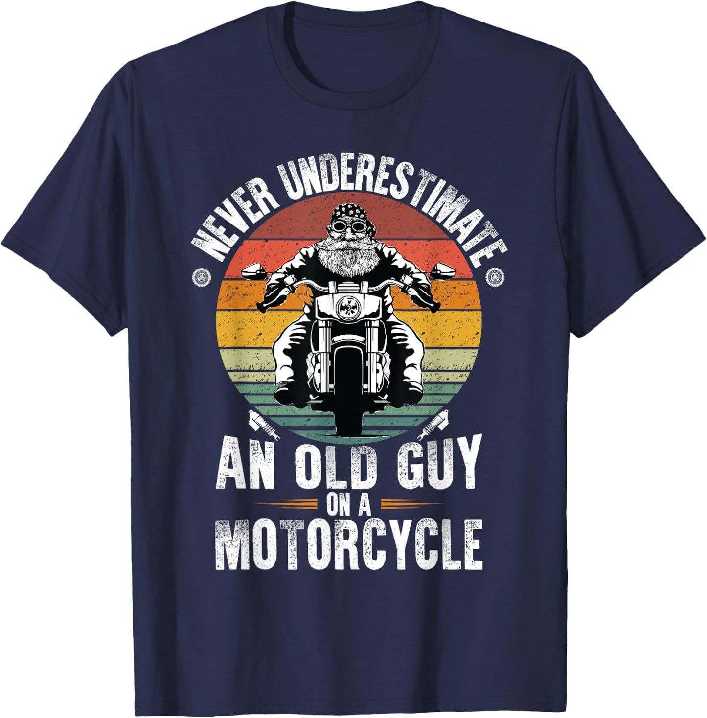Never Underestimate an Old Guy on a Motorcycle T-Shirt - T-Shirt | Navy