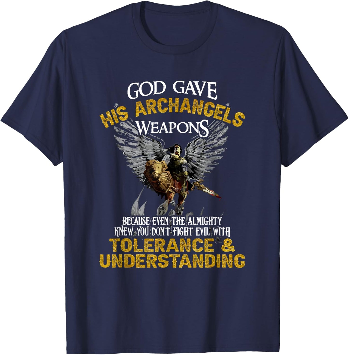 Gott gave His Archangel Weapons T-Shirt - T-Shirt | Navy