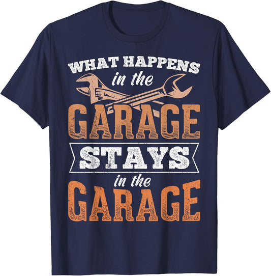 What happens in garage stays in garage - auto labor car T-Shirt - T-Shirt | Navy