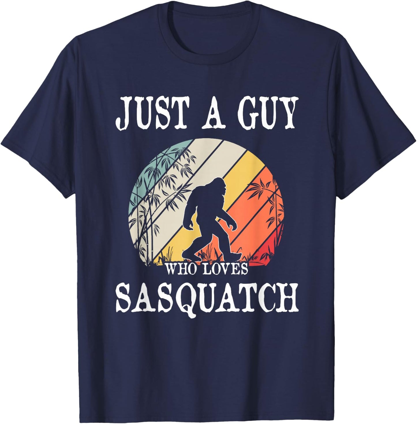 Just A Guy Who Loves Sasquatch T-Shirt - T-Shirt | Navy