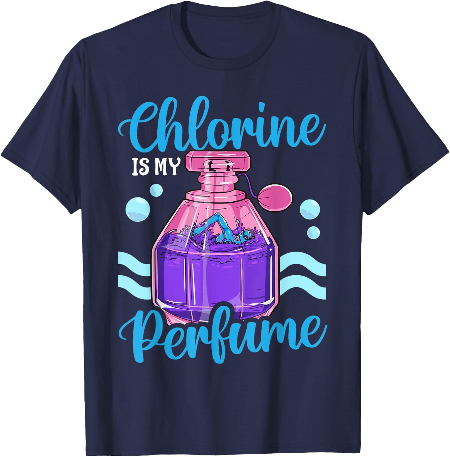 Funny Swimming Swimmer Swim Team Chlorine Is My Perfume Girl T-Shirt - T-Shirt | Navy