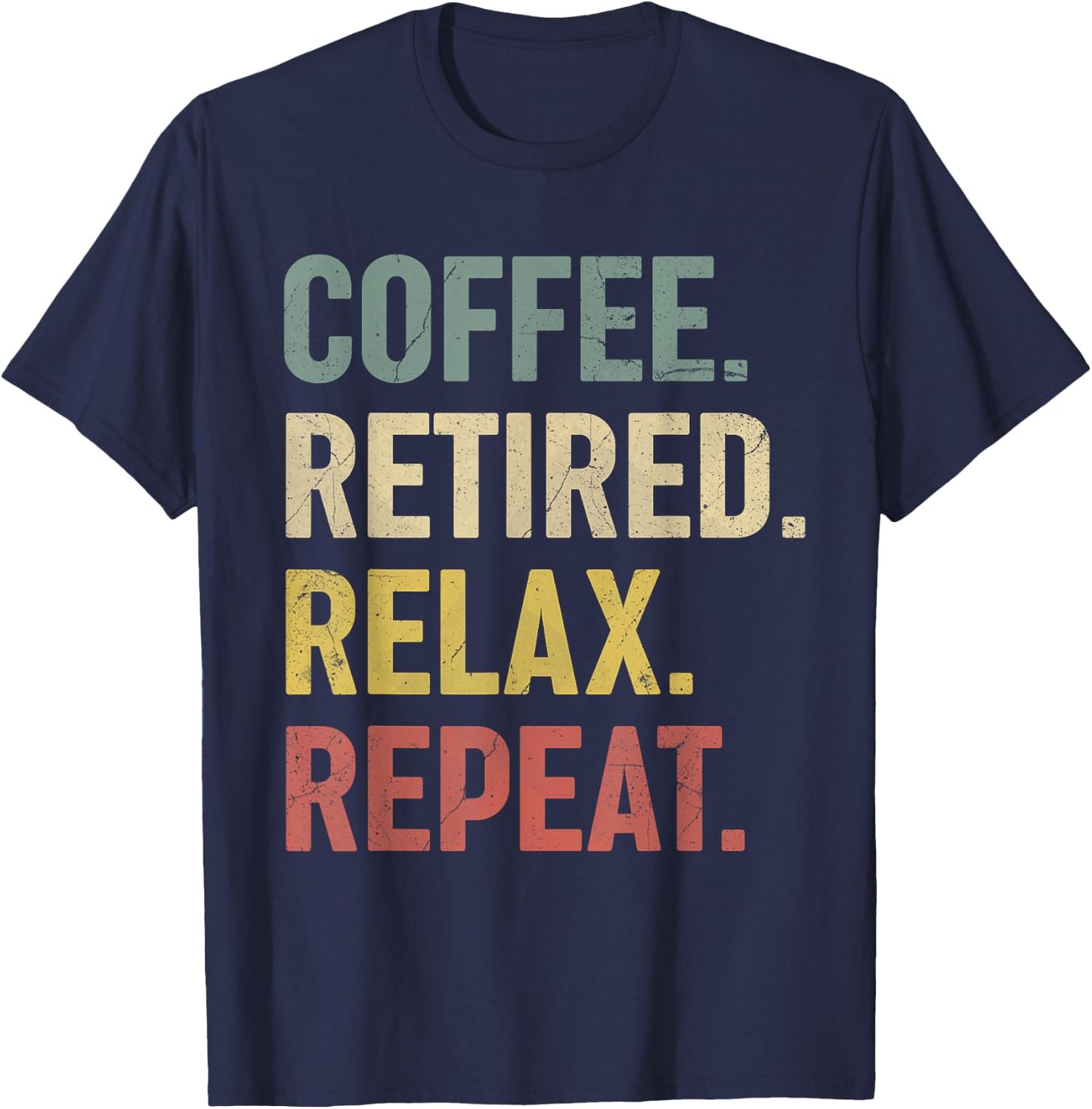Coffee Retired Relax Repeat Retirement Gift women T-Shirt - T-Shirt | Navy