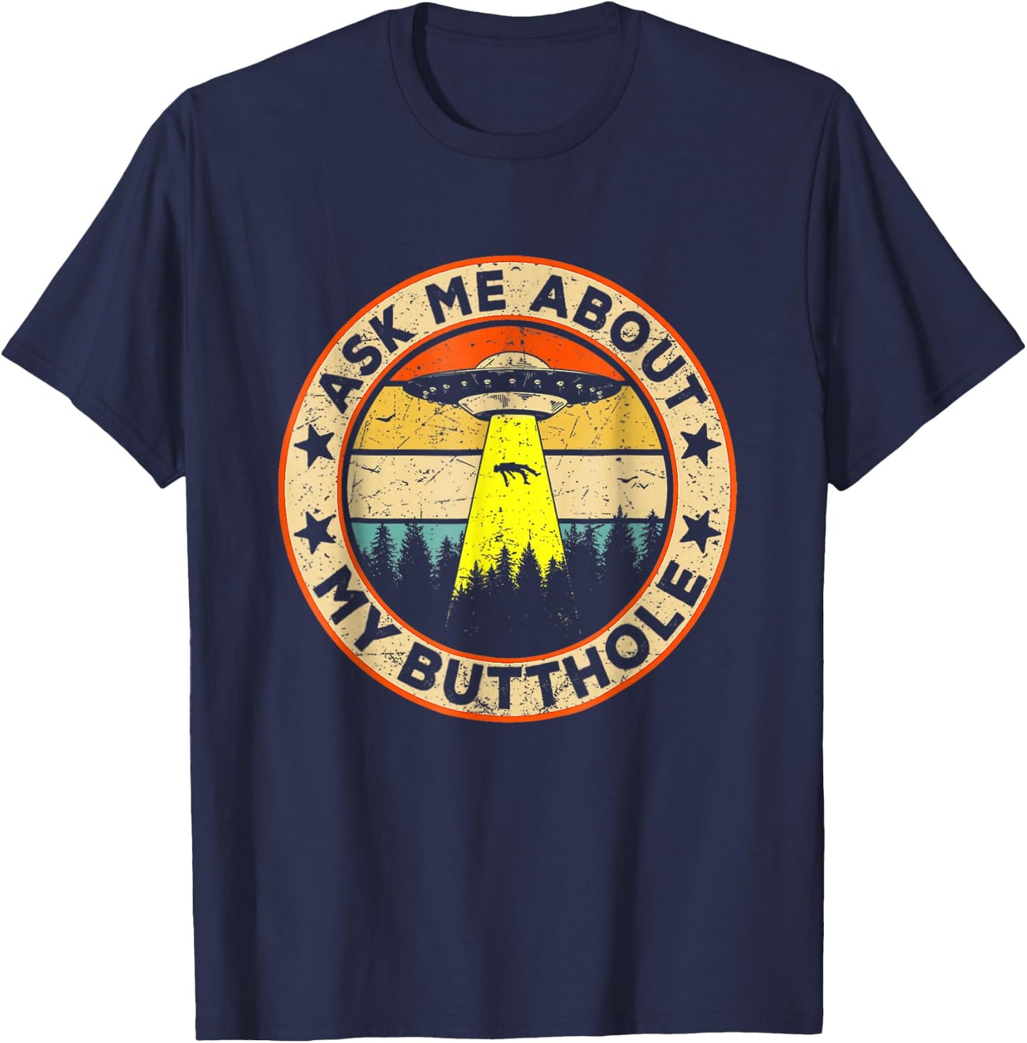 Ask Me About My Butthole Funny UFO Alien Abduction Vintage T-Shirt - T-Shirt | Navy
