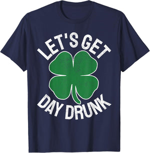 LET'S GET DAY DRUNK Shamrock ST PATRICKS DAY Beer Irish T-Shirt - T-Shirt | Navy