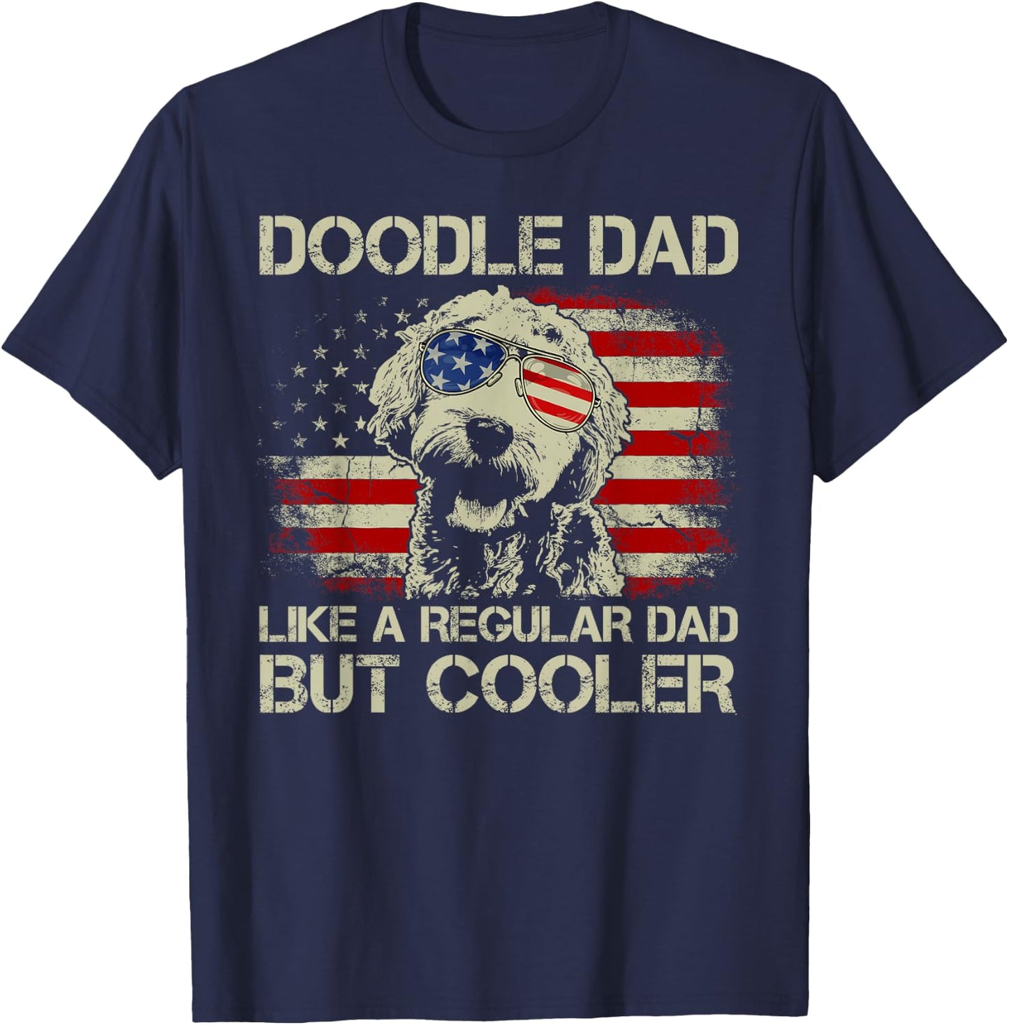 Doodle Dad Goldendoodle Regular Dad But Cooler American Flag T-Shirt - T-Shirt | Navy